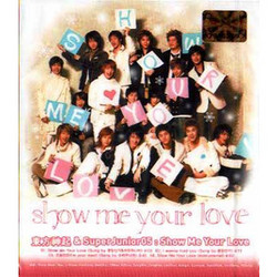 東方神起 & スーパージュニア 05 - Show Me Your Love（CD）韓国盤.jpg